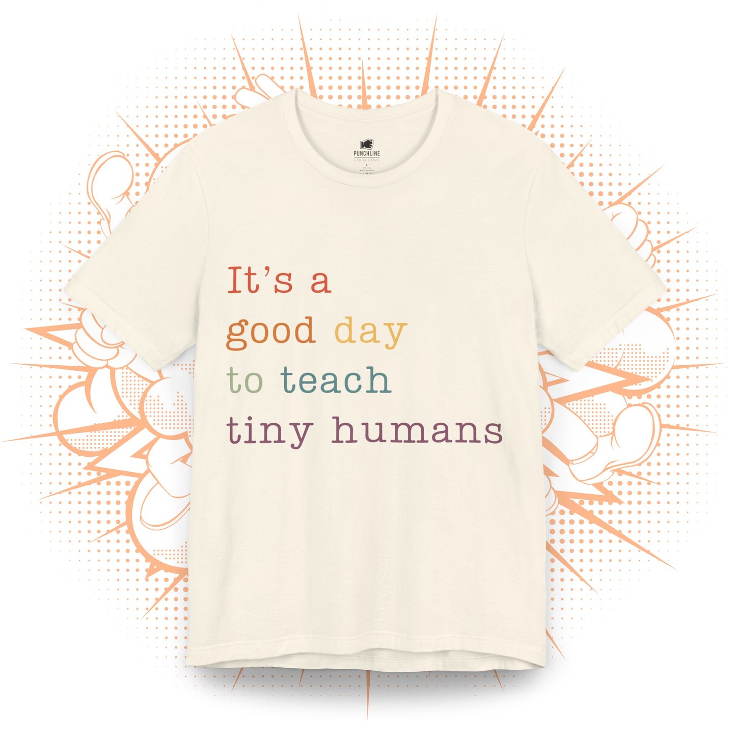 It's a good day to teach tiny humans - T-Shirt