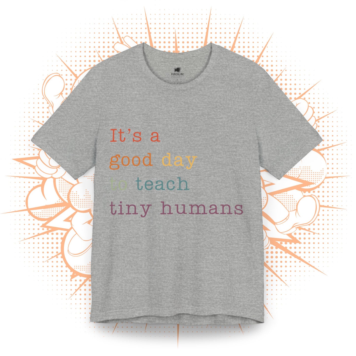 It's a good day to teach tiny humans - T-Shirt