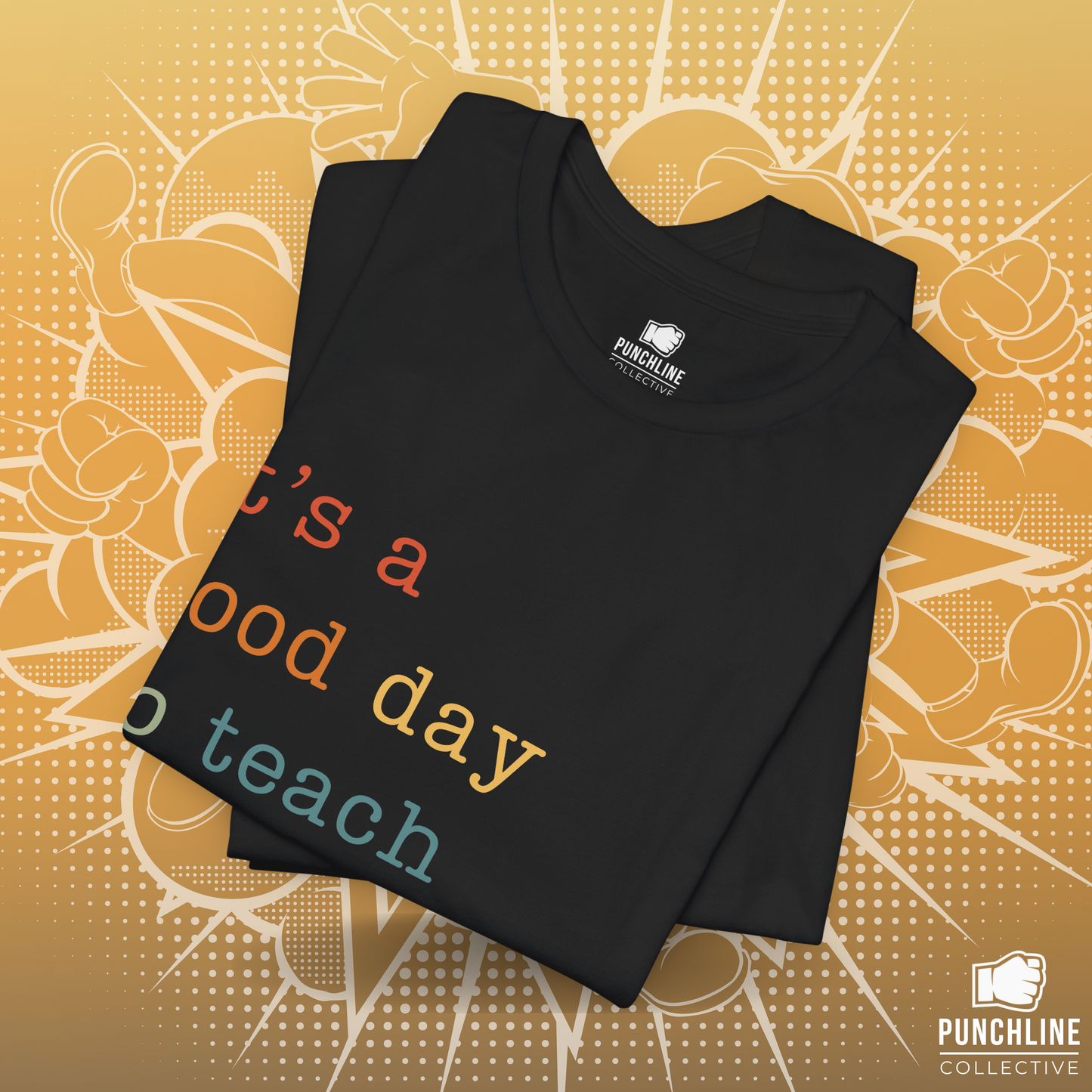 It's a good day to teach tiny humans - T-Shirt