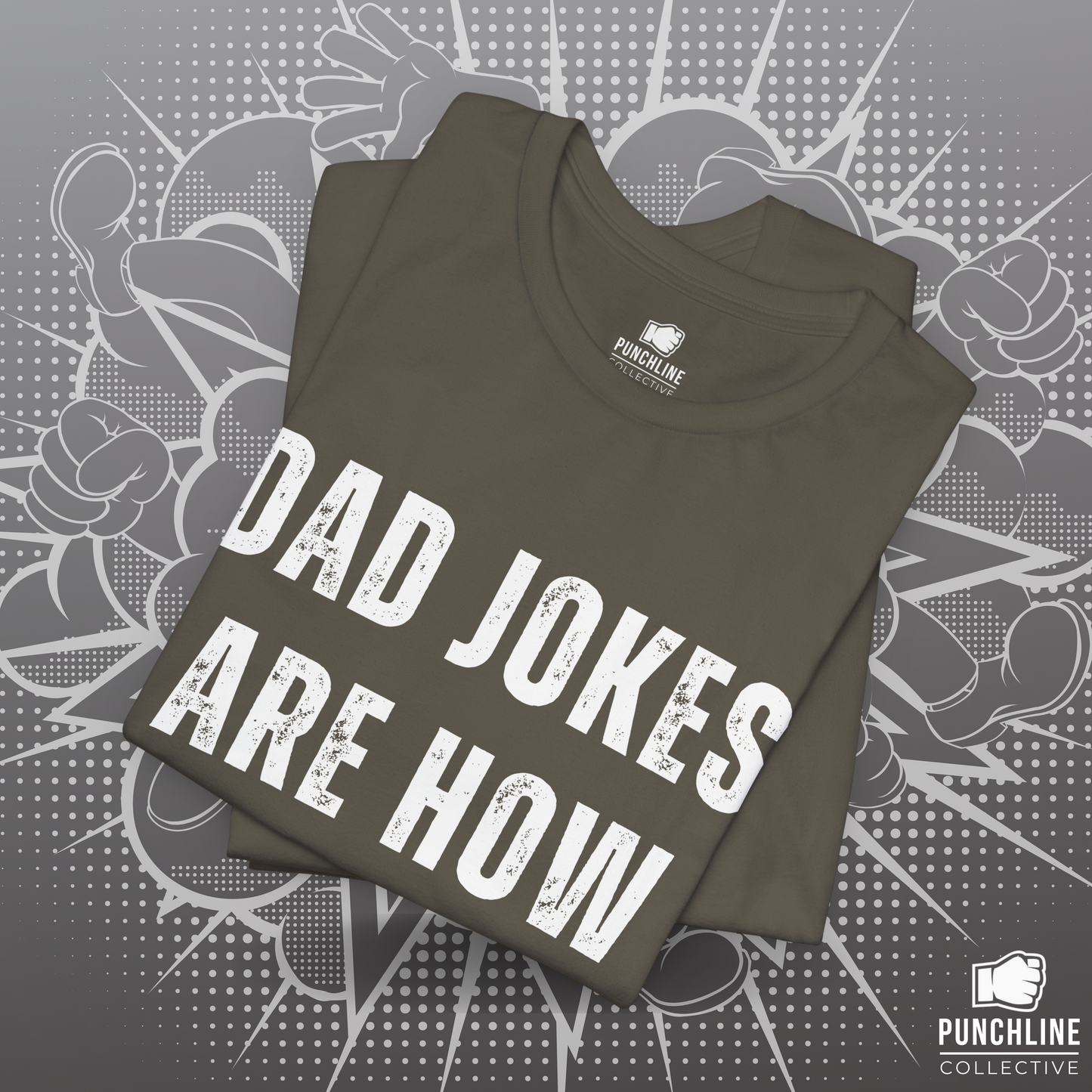 Dad Jokes Are How Eye Roll - T-Shirt