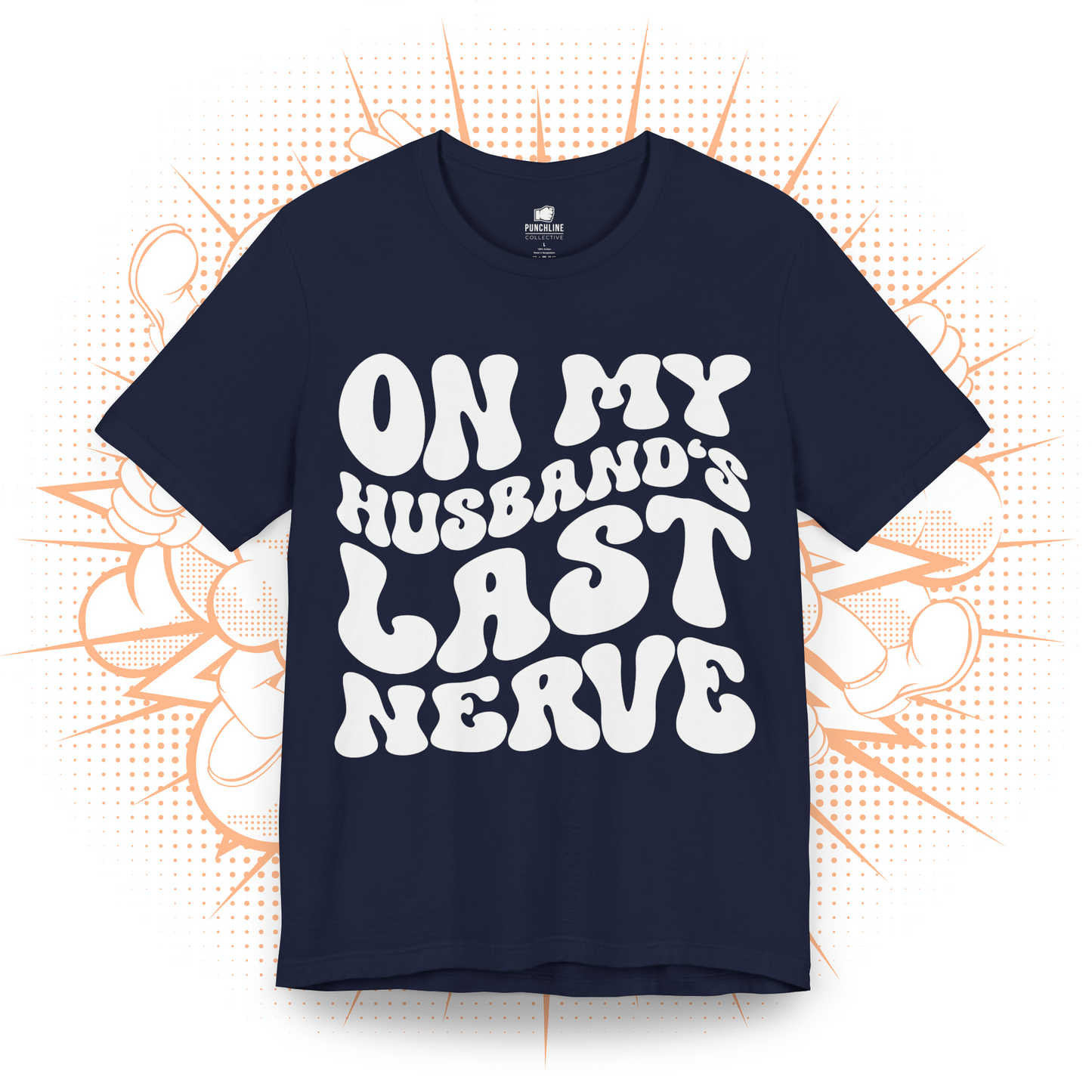 On My Husband's Last Nerve - T-Shirt