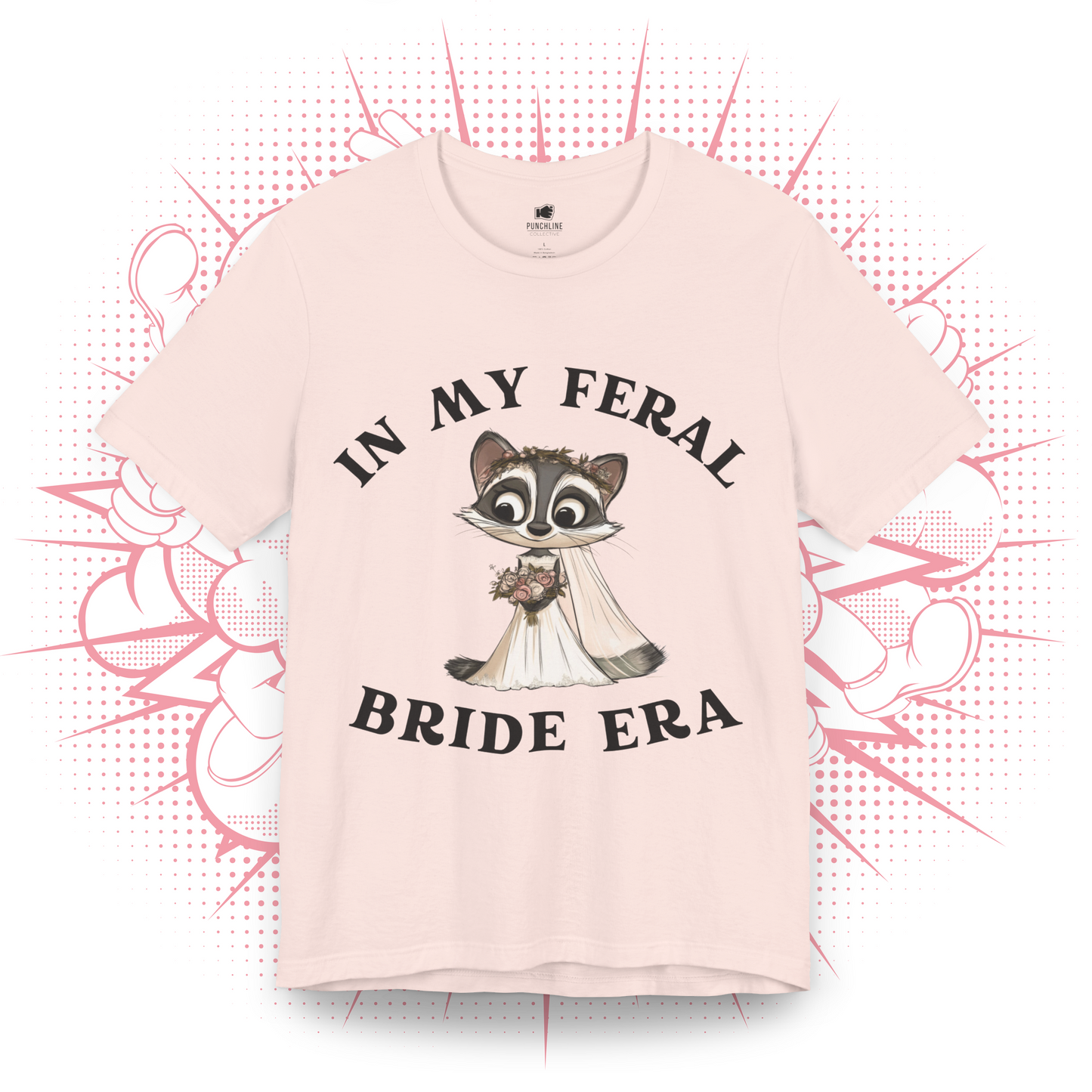 In My Feral Bride Era - T-Shirt