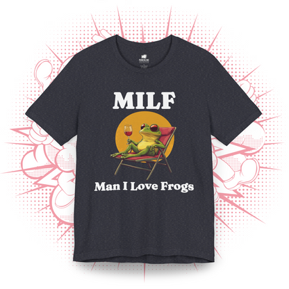 MILF, Man I Love Frogs 1 - T-Shirt