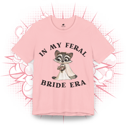 In My Feral Bride Era - T-Shirt