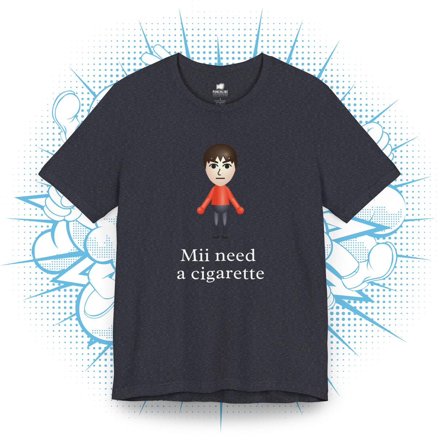 Mii need a cigarette - T-Shirt