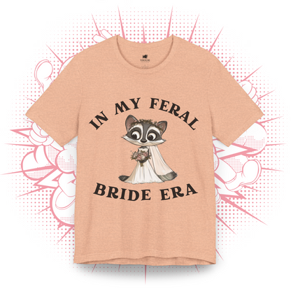 In My Feral Bride Era - T-Shirt