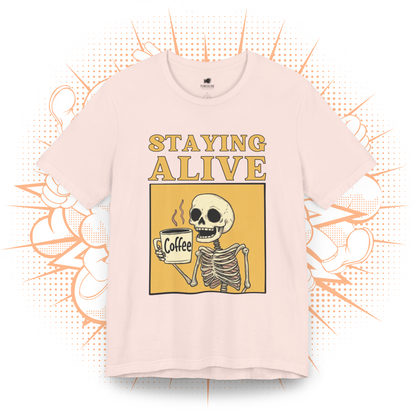 Staying Alive - T-Shirt