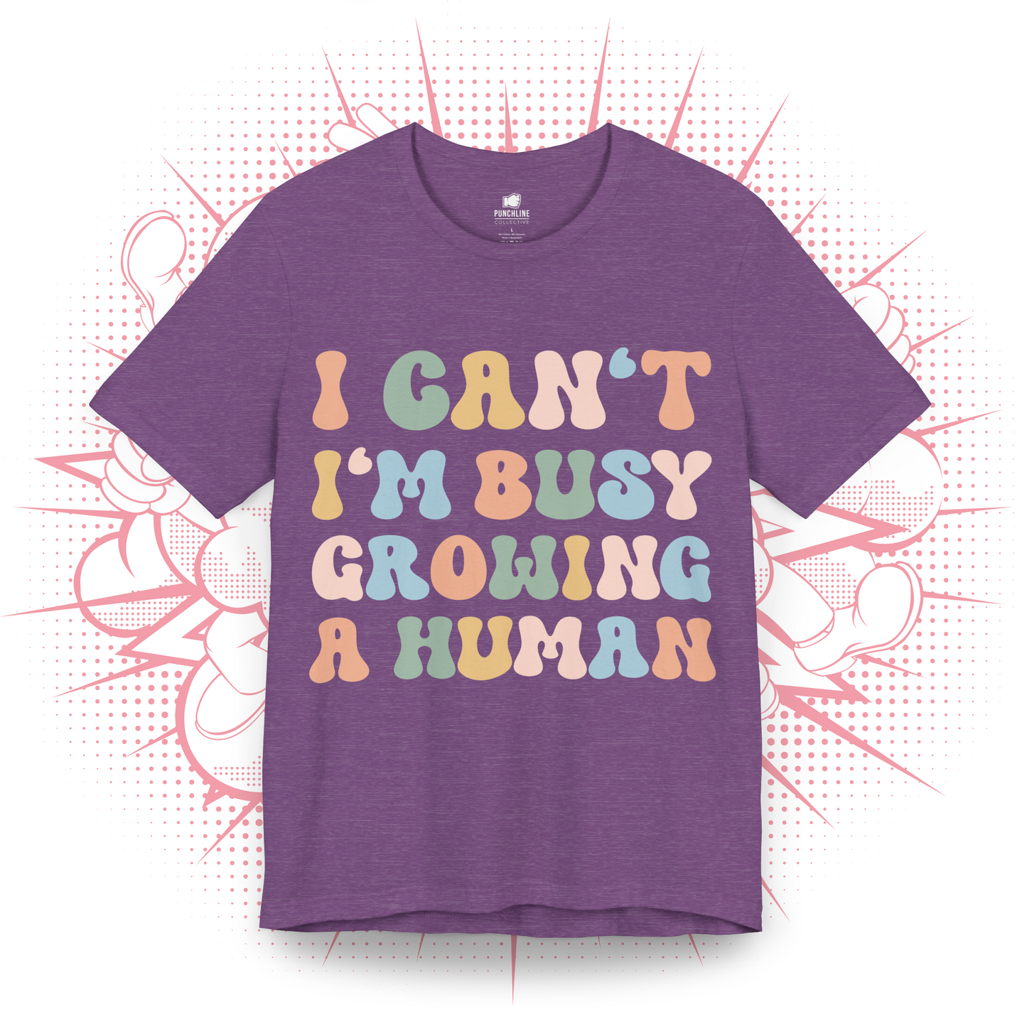 I Can't I'm Busy Growing A Human - T-Shirt