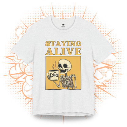 Staying Alive - T-Shirt