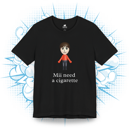 Mii need a cigarette - T-Shirt