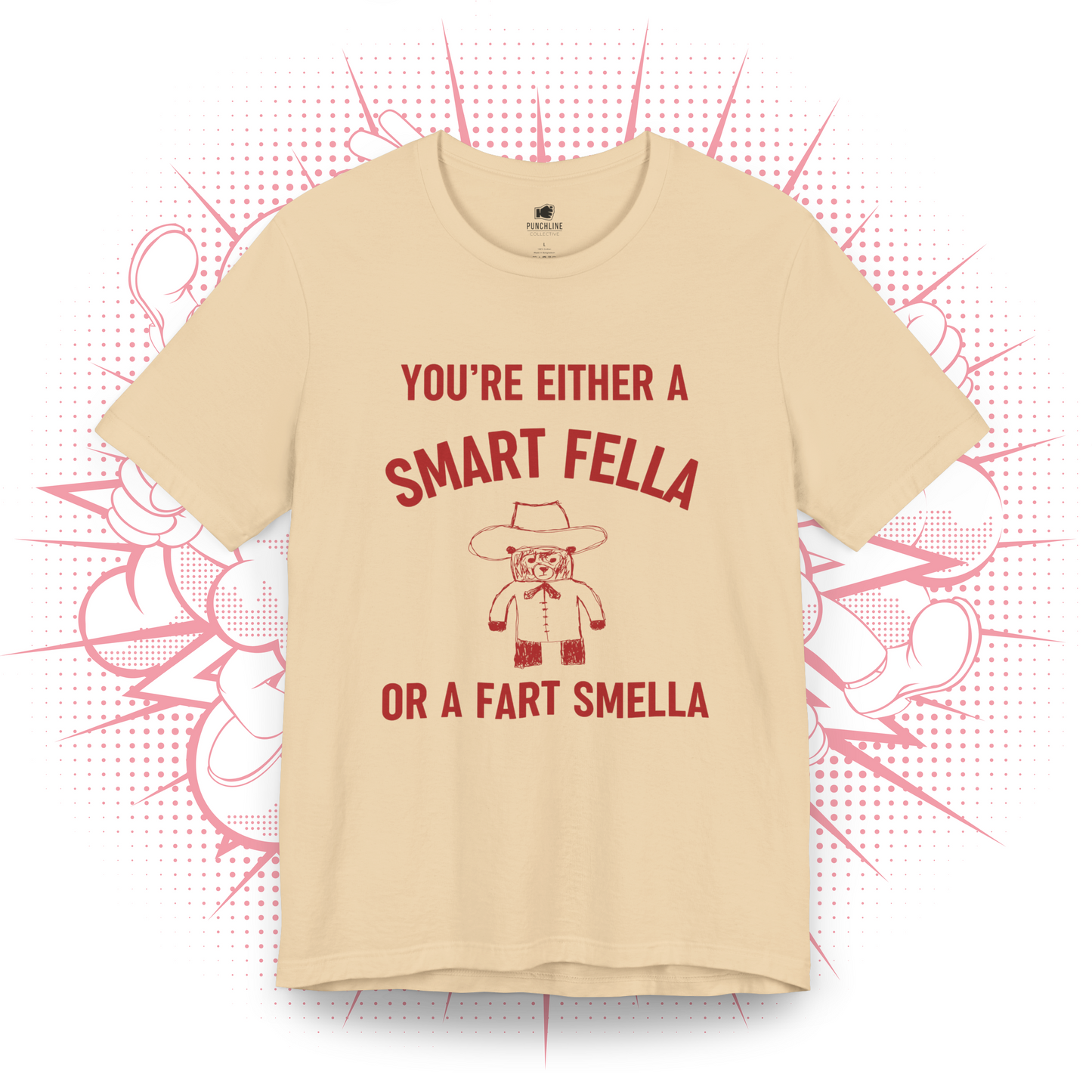 You're Either A Smart Fella Or a Fart Smella T-Shirt