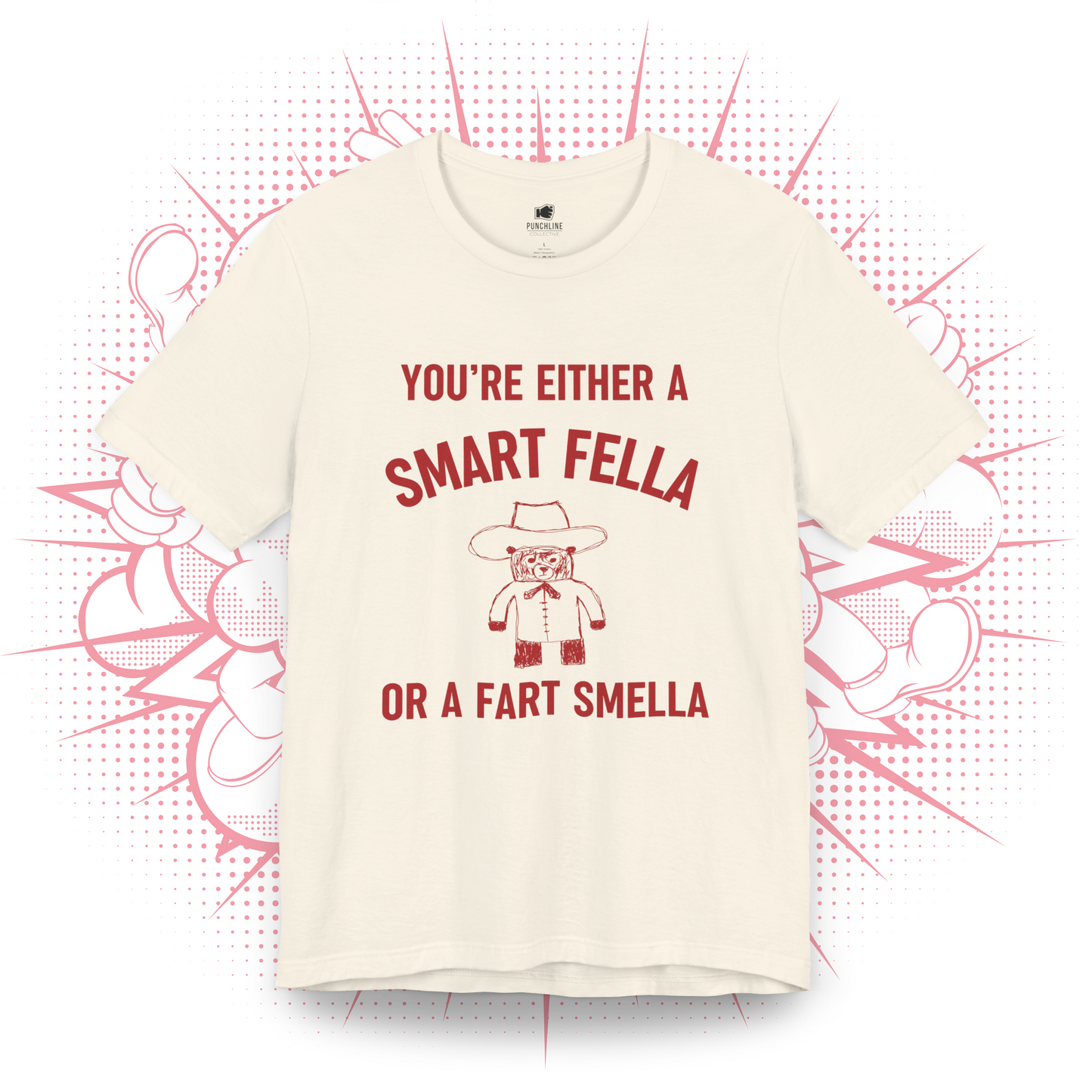 You're Either A Smart Fella Or a Fart Smella T-Shirt