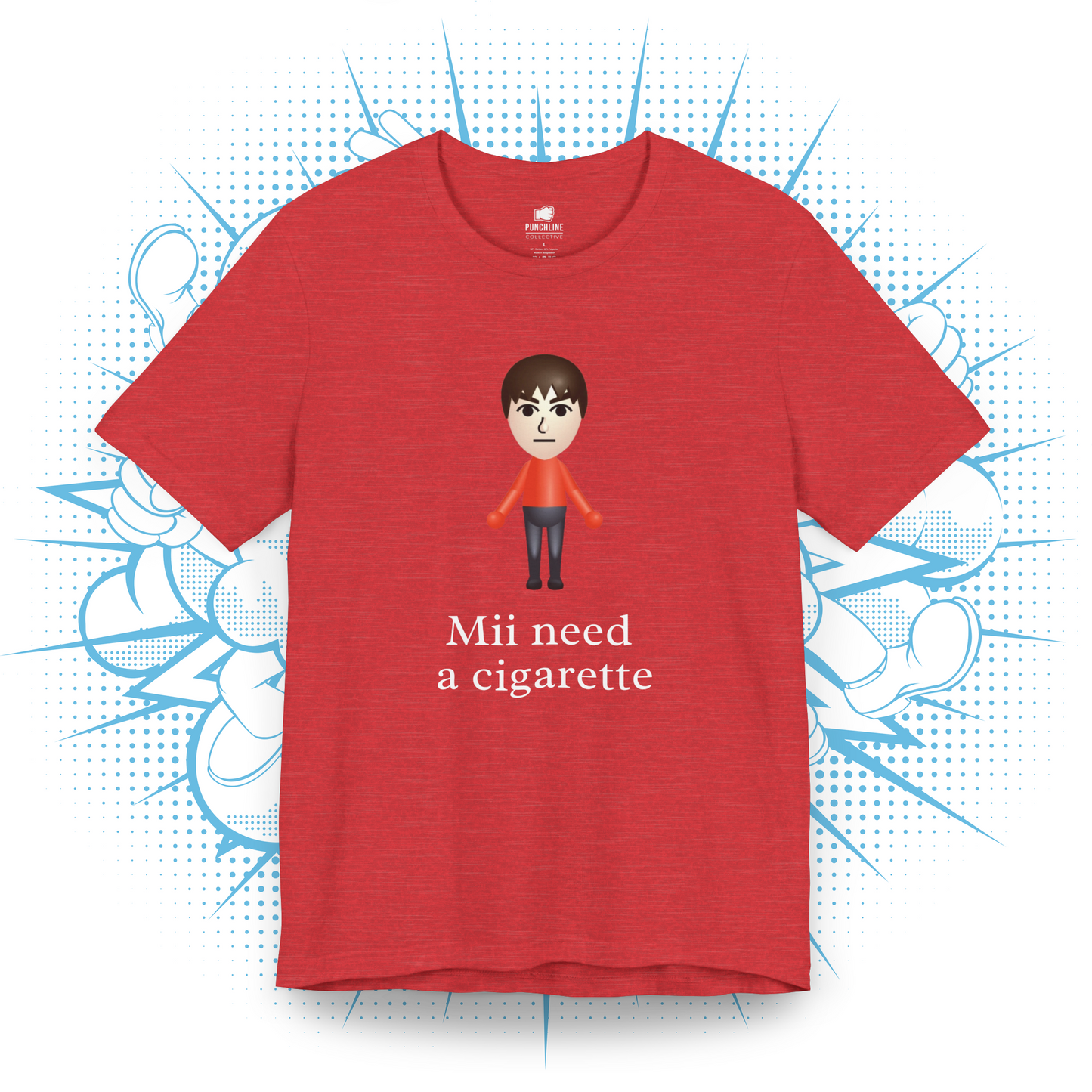 Mii need a cigarette - T-Shirt