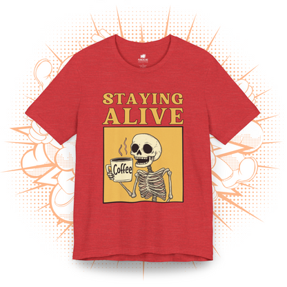 Staying Alive - T-Shirt