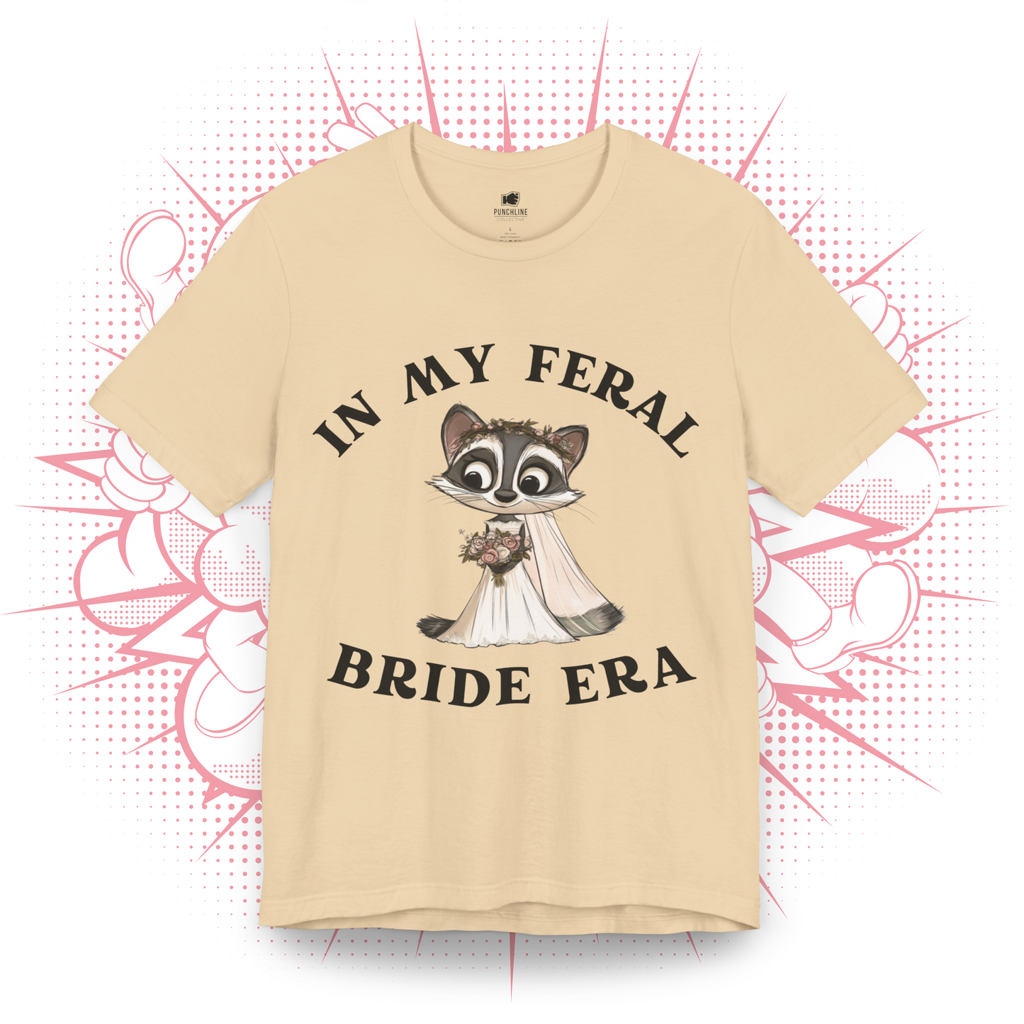 In My Feral Bride Era - T-Shirt