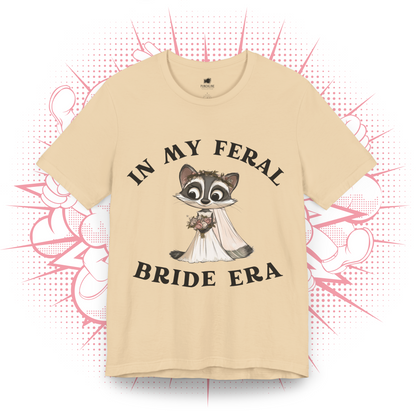 In My Feral Bride Era - T-Shirt