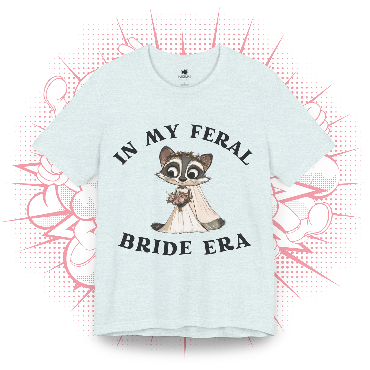 In My Feral Bride Era - T-Shirt