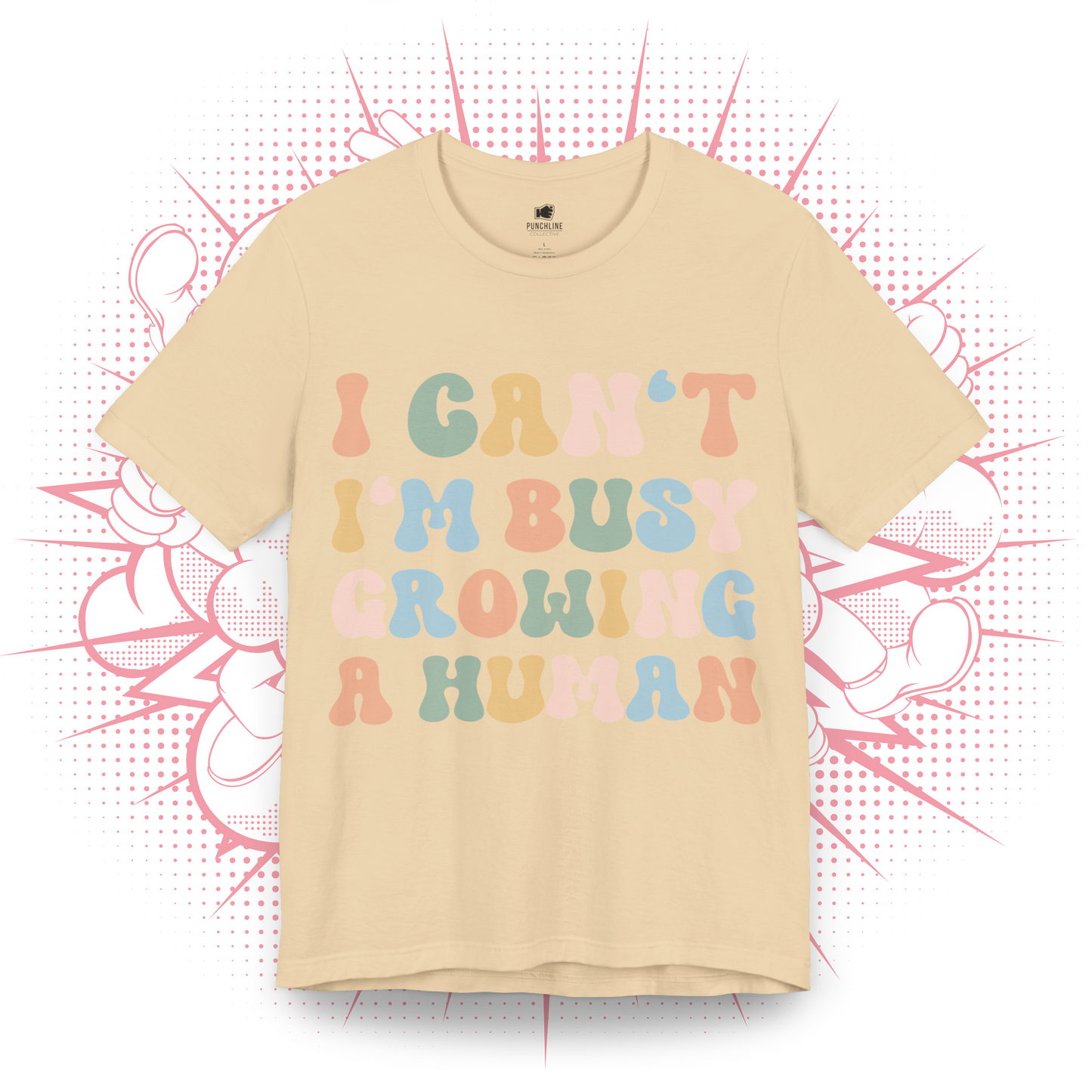 I Can't I'm Busy Growing A Human - T-Shirt