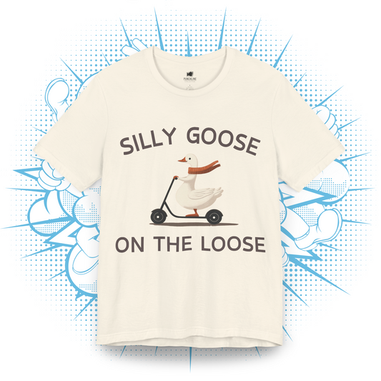 Silly Goose On The Loose - T-Shirt