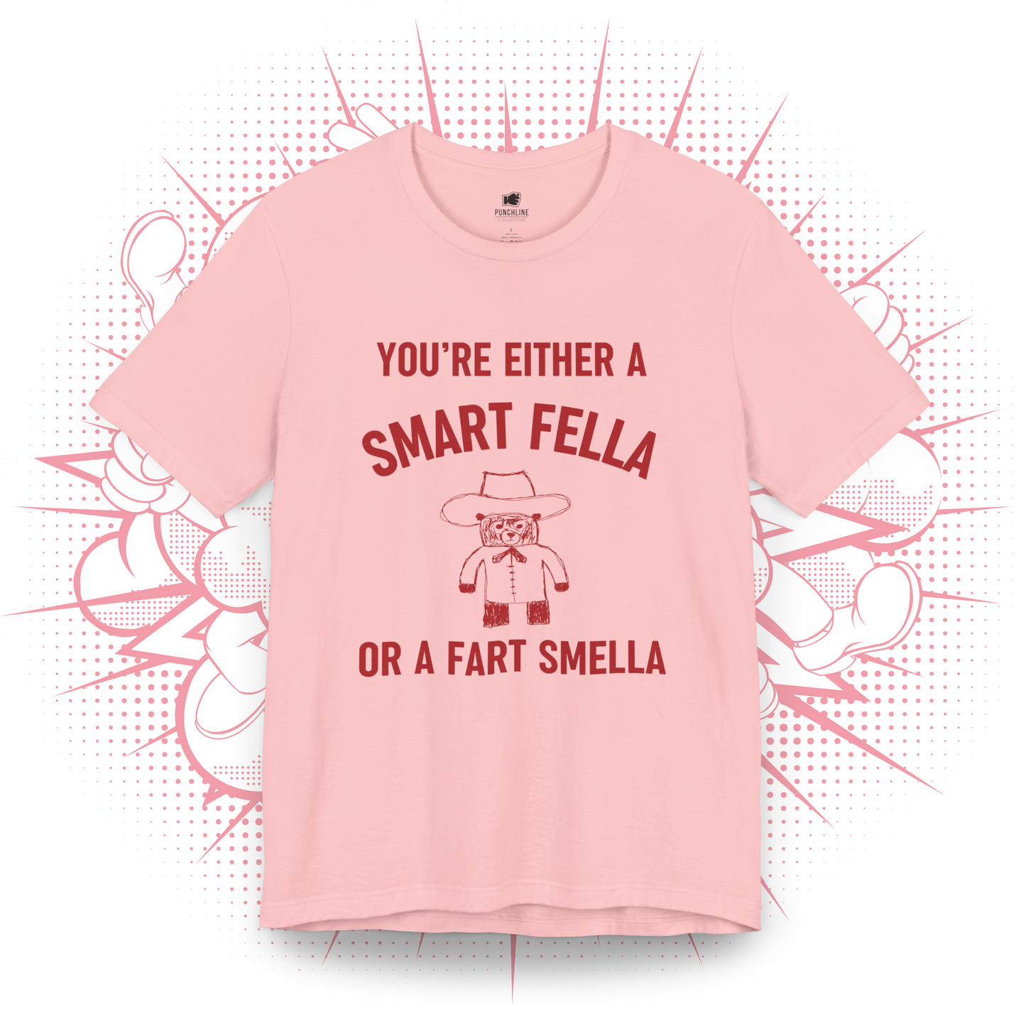 You're Either A Smart Fella Or a Fart Smella T-Shirt