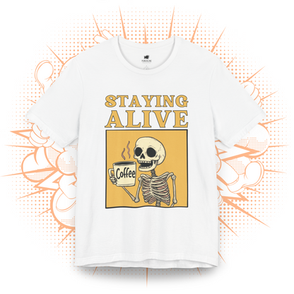 Staying Alive - T-Shirt