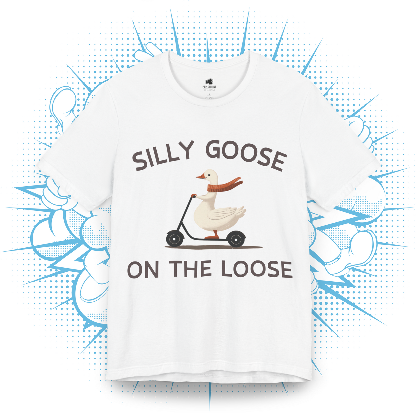 Silly Goose On The Loose - T-Shirt