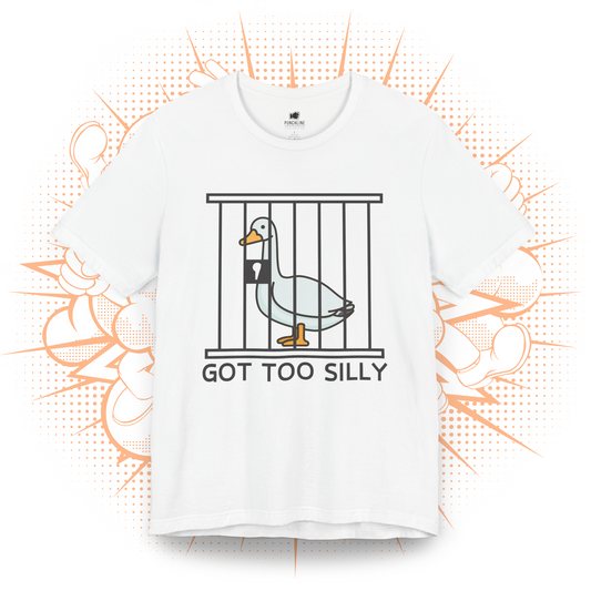 Got Too Silly - T-Shirt