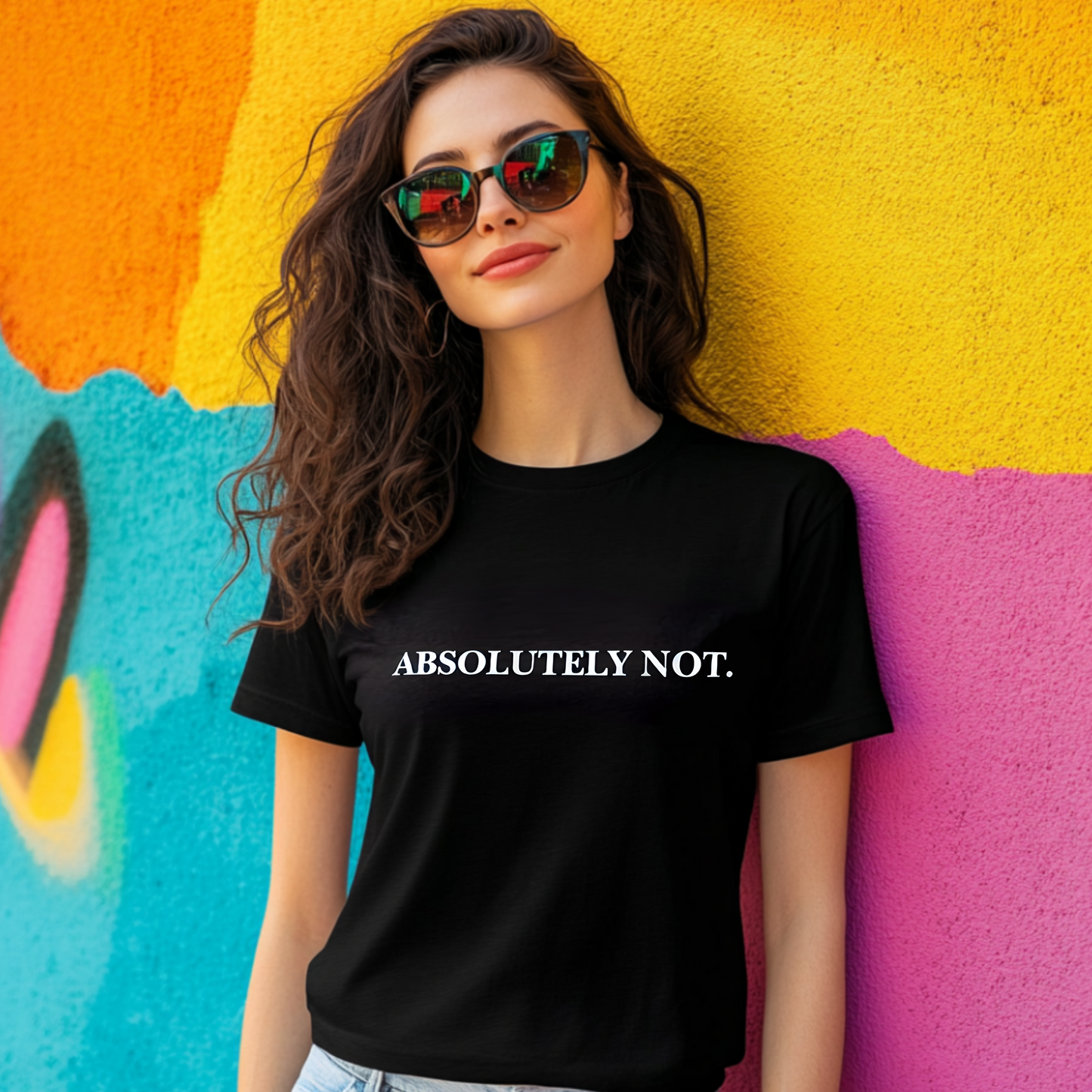 Absolutely Not. - T-Shirt